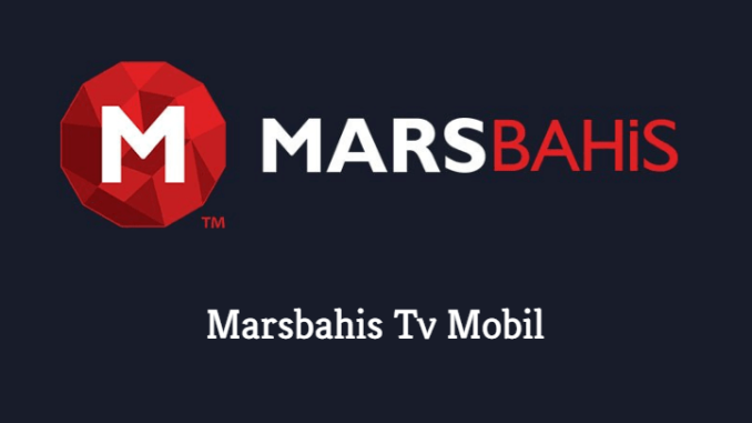 Marsbahis Tv Mobil